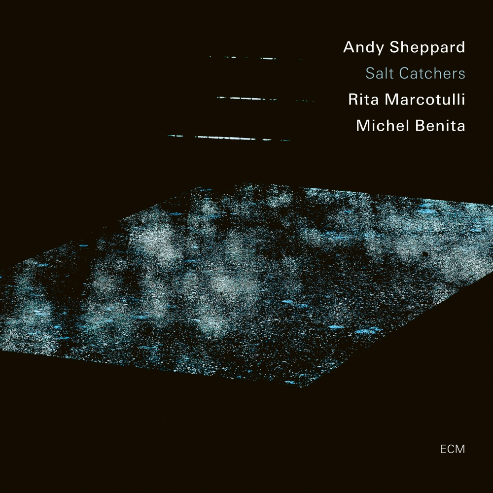 Andy Sheppard - Salt Catchers